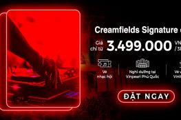 Vinpearl X Creamfields: để Quẩy Lễ Hội Âm Nhạc Cực đỉnh Với Combo Trọn Gói Tại Phú Quốc