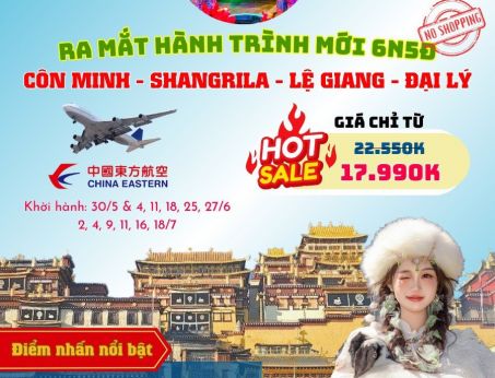 CHƯƠNG TRÌNH TỔ HỢP CÁC CẢNH ĐIỂM ĐẸP NHẤT VÂN NAM - TRUNG QUỐC BAO GỒM : CÔN MINH- ĐẠI LÝ - LỆ GIANG - SHANGRILA 6N5D CẢ ĐƯỜNG BỘ VÀ ĐƯỜNG BAY !!!