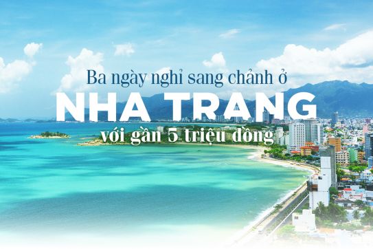 3 ngày nghỉ ở Nha Trang với gần 5 triệu đồng