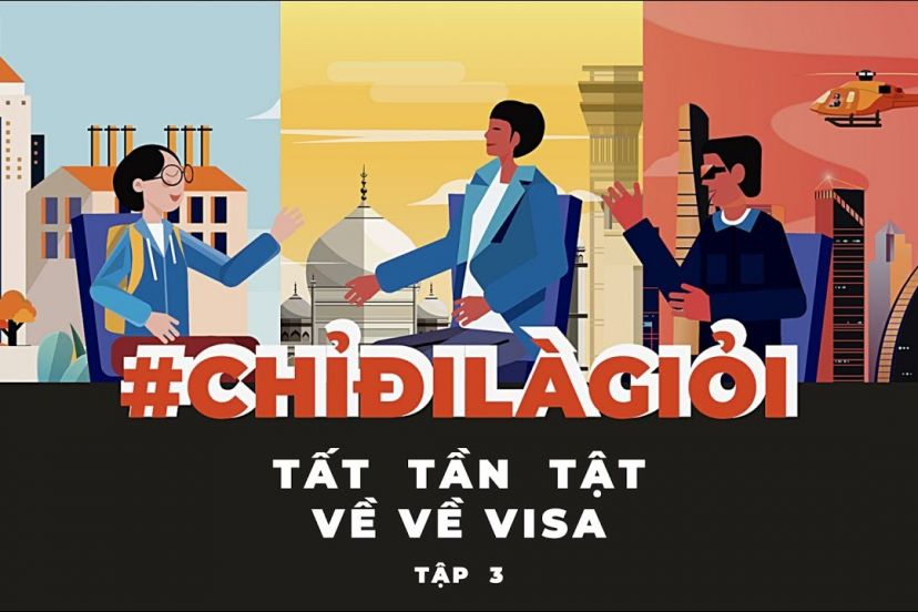 [chỉ đi Là Giỏi] Tất Cả Những Gì Cần Biết Về VISA